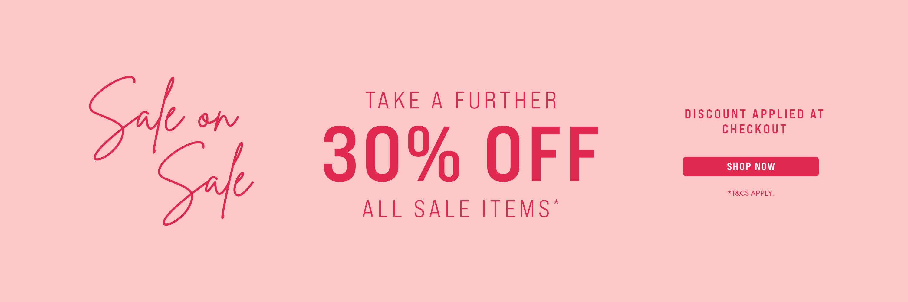 Take A Further 30% Off | Shop Now